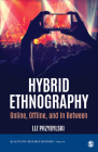 Hybrid Ethnography: Online, Offline, and in Between (Qualitative Research Methods #58) Cover Image