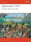Agincourt 1415: Triumph against the odds (Campaign) By Matthew Bennett Cover Image