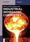 Industrial Inorganic Chemistry (de Gruyter Textbook) By Mark Anthony Benvenuto Cover Image