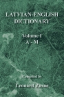 Latvian-English Dictionary: Volume I a - M By Leonard Zusne (Compiled by) Cover Image