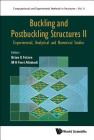 Buckling and Postbuckling Structures II: Experimental, Analytical and Numerical Studies (Computational and Experimental Methods in Structures #9) Cover Image