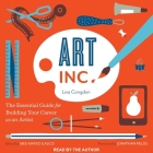 Art, Inc.: The Essential Guide for Building Your Career as an Artist By Lisa Congdon, Lisa Congdon (Read by), Meg Mateo Ilasco (Contribution by) Cover Image