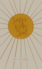 Songs of the Sun By W. Scott Cover Image