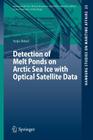 Detection of Melt Ponds on Arctic Sea Ice with Optical Satellite Data (Hamburg Studies on Maritime Affairs #25) By Anja Rösel Cover Image