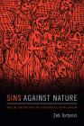 Sins against Nature: Sex and Archives in Colonial New Spain By Zeb Tortorici Cover Image