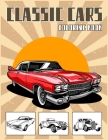 Classic Cars Coloring Book: Best Vintage Car Colouring Book By Shut Up Coloring Cover Image