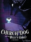 Church Dog and the Bully's Ghost Cover Image