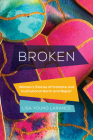 Broken: Women’s Stories of Intimate and Institutional Harm and Repair (Gender and Justice #12) Cover Image
