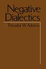 Negative Dialectics (Negative Dialectics Ppr #1) By Theodor Wiesengrund Adorno Cover Image