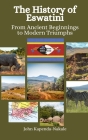 The History of Eswatini: From Ancient Beginnings to Modern Triumphs Cover Image