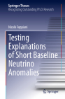 Testing Explanations of Short Baseline Neutrino Anomalies (Springer Theses) Cover Image