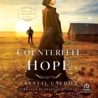 Counterfeit Hope By Crystal Caudill, Stephanie Cozart (Read by) Cover Image