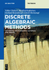 Discrete Algebraic Methods: Arithmetic, Cryptography, Automata and Groups (de Gruyter Textbook) By Volker Diekert, Manfred Kufleitner, Gerhard Rosenberger Cover Image