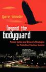 Beyond the Bodyguard: Proven Tactics and Dynamic Strategies for Protective Practices Success By Gavriel Schneider Cover Image