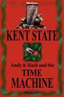 Kent State: Andy & Mark and the Time Machine By W. F. Reed Cover Image