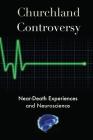 Churchland Controversy: Near-Death Experiences and Neuroscience Cover Image
