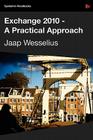 Exchange 2010 - A Practical Approach By Jaap Wesselius Cover Image
