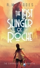 The Last Slinger of Roche By R. M. Rhodes Cover Image
