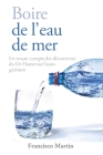 Boire de l'eau de mer: En tenant compte des découvertes du Dr Hamer sur l'auto-guérison By Francisco Martin Cover Image