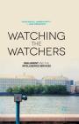 Watching the Watchers: Parliament and the Intelligence Services By H. Bochel, A. Defty, J. Kirkpatrick Cover Image