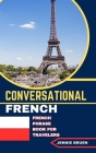 Conversational French: French Phrase Book For Travellers Cover Image