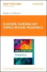 Nursing Key Topics Review: Pediatrics - Elsevier eBook on Vitalsource (Retail Access Card) Cover Image