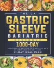 The UK Gastric Sleeve Bariatric Cookbook: 1000-Day Affordable Recipes for Healing and Sustainable Weight Loss (14-Day Meal Plan) By Ronald Baker Cover Image