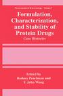 Formulation, Characterization, and Stability of Protein Drugs: Case Histories (Pharmaceutical Biotechnology #9) By Rodney Pearlman (Editor), Y. John Wang (Editor) Cover Image