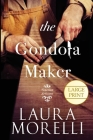 The Gondola Maker: A Novel of 16th-Century Venice By Laura Morelli Cover Image