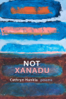 Not Xanadu: Poems Cover Image
