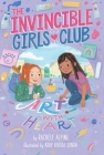 Art with Heart (The Invincible Girls Club #2) By Rachele Alpine, Addy Rivera Sonda (Illustrator) Cover Image