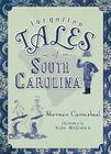 Forgotten Tales of South Carolina By Sherman Carmichael, Kyle McQueen (Illustrator) Cover Image
