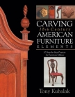 Carving 18th Century American Furniture Elements: 10 Step-By-Step Projects for Furniture Makers Cover Image