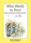 Wise Words to Trust: Words of Wisdom from the Book of Proverbs By Carine MacKenzie Cover Image