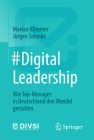 #Digitalleadership: Wie Top-Manager in Deutschland Den Wandel Gestalten By Markus Klimmer, Jürgen Selonke Cover Image