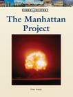 The Manhattan Project (World History) By John F. Wukovits Cover Image