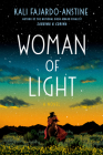 Woman of Light: A Novel By Kali Fajardo-Anstine Cover Image