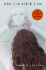 Who You Think I Am: A Novel By Camille Laurens Cover Image