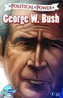 Political Power: George W. Bush (Political Power (Bluewater Comics)) By Joshua LaBello, Darren G. Davis (Editor) Cover Image