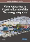 Visual Approaches to Cognitive Education With Technology Integration Cover Image