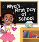 Mya's First Day Of School: A Story About The Joy Of Learning, Friendships, And Fun Adventures By Frances Davis Cover Image