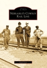 Nebraska's Cowboy Rail Line (Images of Rail) By Keith Terry Cover Image