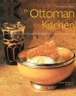 The Ottoman Kitchen: Modern Recipes from Turkey, Greece, the Balkans, Lebanon, Syria and beyond By Sarah Woodward, Jan Baldwin (Illustrator) Cover Image