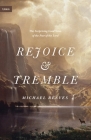 Rejoice and Tremble: The Surprising Good News of the Fear of the Lord (Union) By Michael Reeves Cover Image