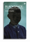 Blackspace: On the Poetics of an Afrofuture (Undercurrents) Cover Image
