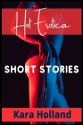 Hot Erotica Short Stories: Explicit and Forbidden Erotic Taboo Hot Sex Stories. Gangbangs, Lesbian Fantasies, Orgasmic Anal Sex, and Much More (f Cover Image
