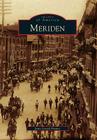Meriden (Images of America) By Janis Leach Franco Cover Image
