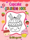 Cupcake Coloring Book for kids ages 2-8: 50 cute cupcakes coloring pages - Desserts coloring book for kids - Coloring Book for Kids & Toddlers - Child By Camellia Paperart Cover Image