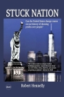 Stuck Nation: Can the United States Change Course on Our History of Choosing Profits Over People? By Robert Hennelly, Richard D. Wolff (Foreword by) Cover Image