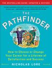 The Pathfinder: How to Choose or Change Your Career for a Lifetime of Satisfaction and Success By Nicholas Lore Cover Image